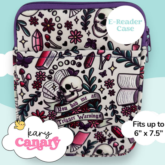 “You Had Me at Trigger Warnings” E-Reader Case