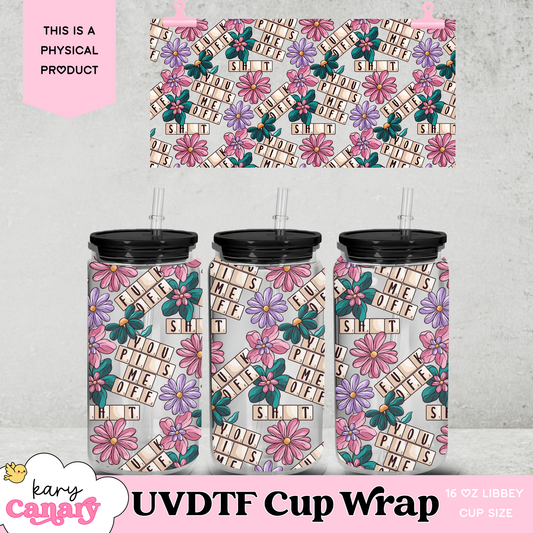 UV DTF Cup Wrap | Funny Floral Attitude Scrabble Design | 16oz Libbey Glass Can Wrap | Sassy Aesthetic Tumbler Decal | Cute but Rude Gift